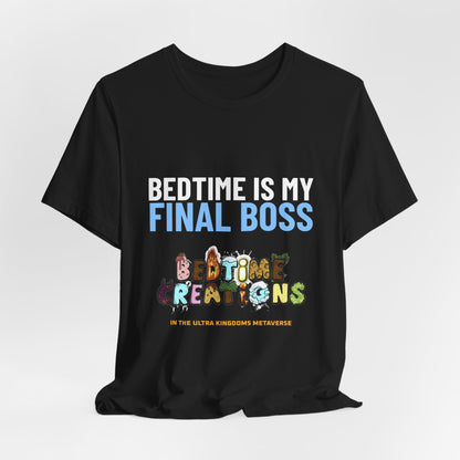 Bedtime Creations x Ultra Kingdoms Bedtime Is My Final Boss Tee