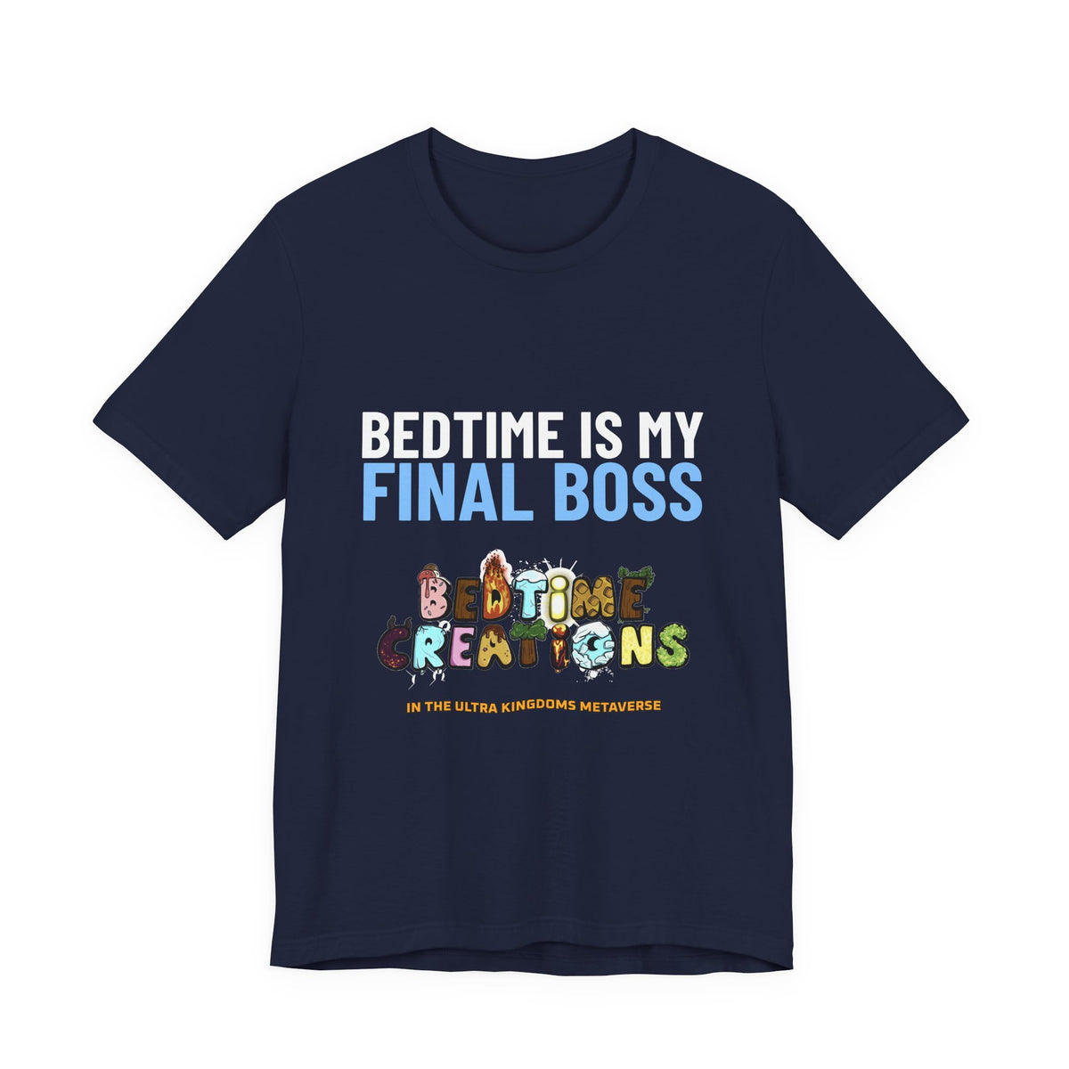 Bedtime Creations x Ultra Kingdoms Bedtime Is My Final Boss Tee