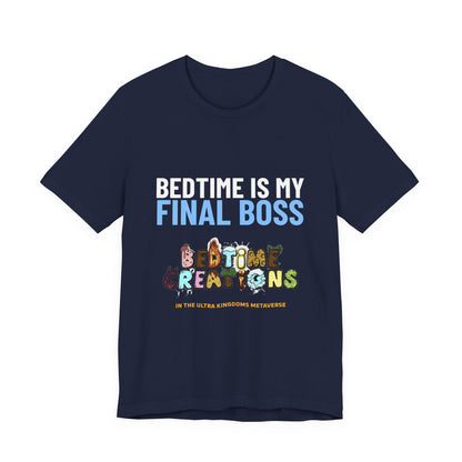 Bedtime Creations x Ultra Kingdoms Bedtime Is My Final Boss Tee