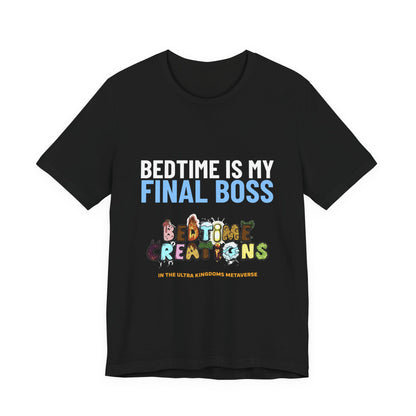 Bedtime Creations x Ultra Kingdoms Bedtime Is My Final Boss Tee