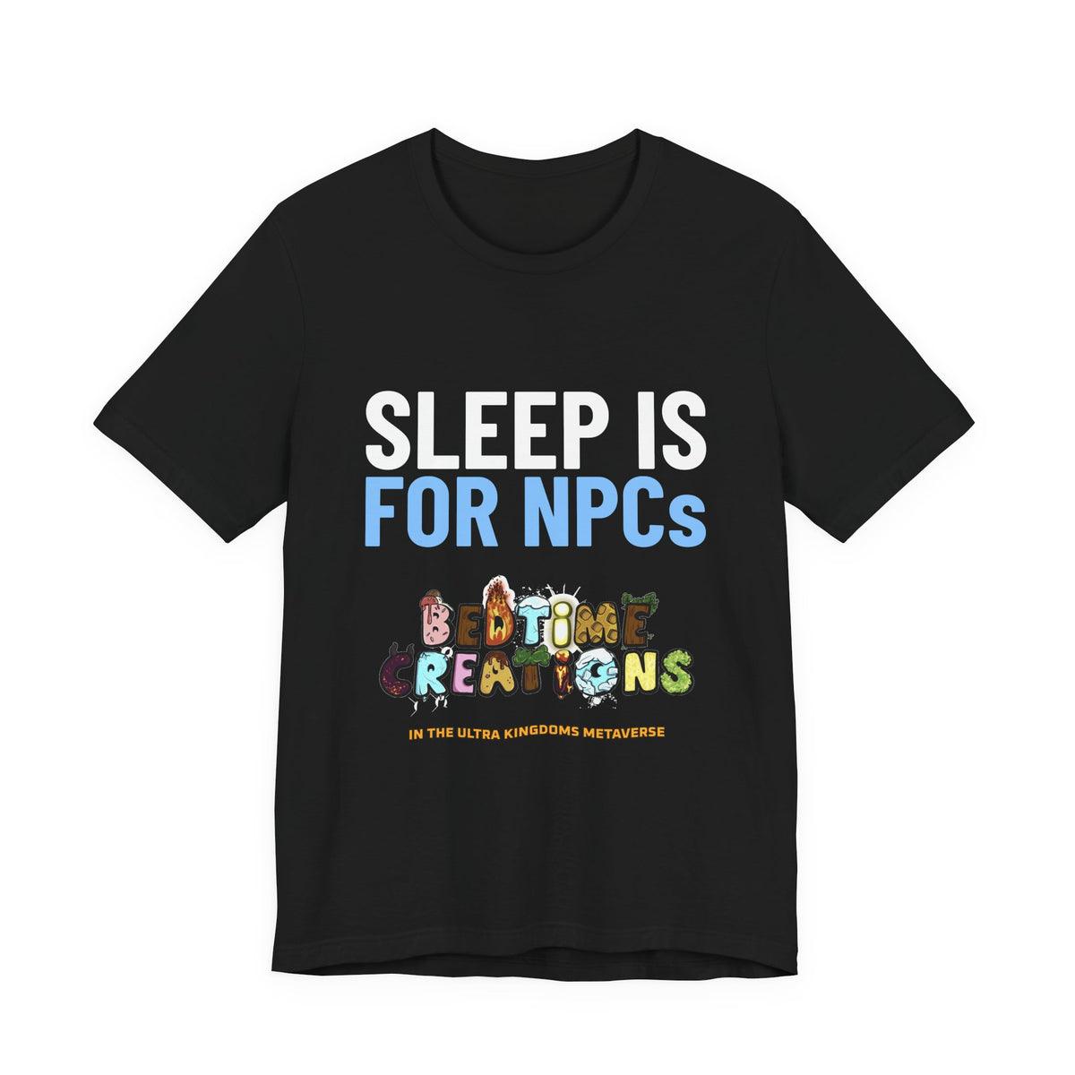 Bedtime Creations x Ultra Kingdoms Sleep Is for NPCs Tee