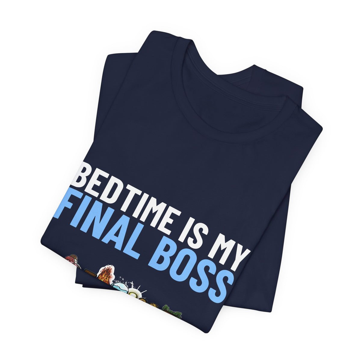 Bedtime Creations x Ultra Kingdoms Bedtime Is My Final Boss Tee