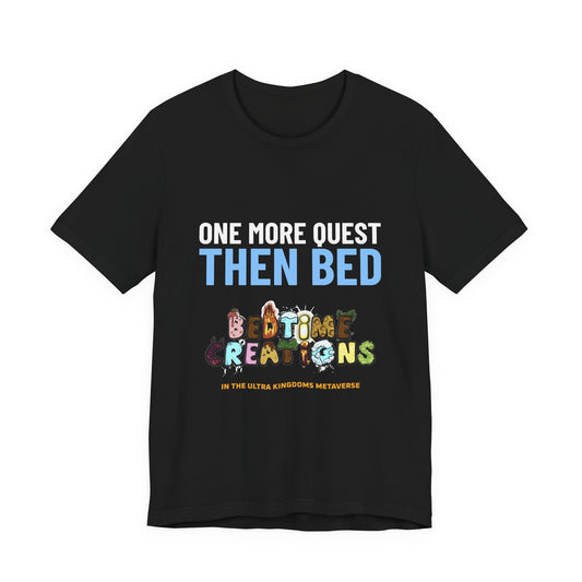 Bedtime Creations x Ultra Kingdoms One More Quest Tee