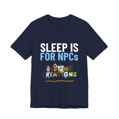 Bedtime Creations x Ultra Kingdoms Sleep Is for NPCs Tee